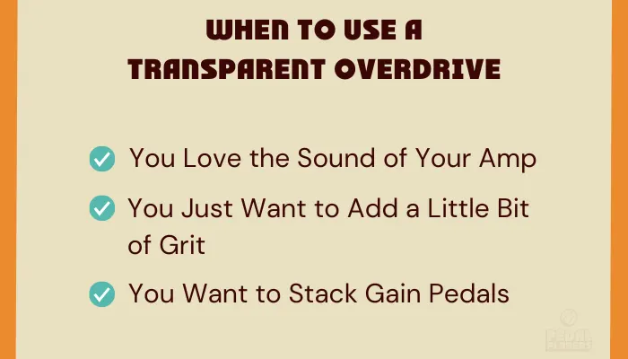 Infographic showing when to use a transparent overdrive on your board to preserve your core tone.