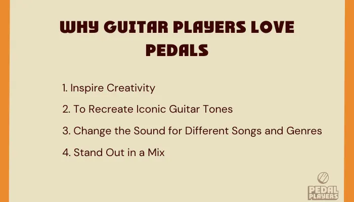 Infographic showing why guitar players love pedals, from inspiring creativity to shaping tone.
