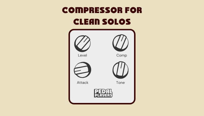 Graphic showing the settings for using a compressor pedal as a boost for clean solos.