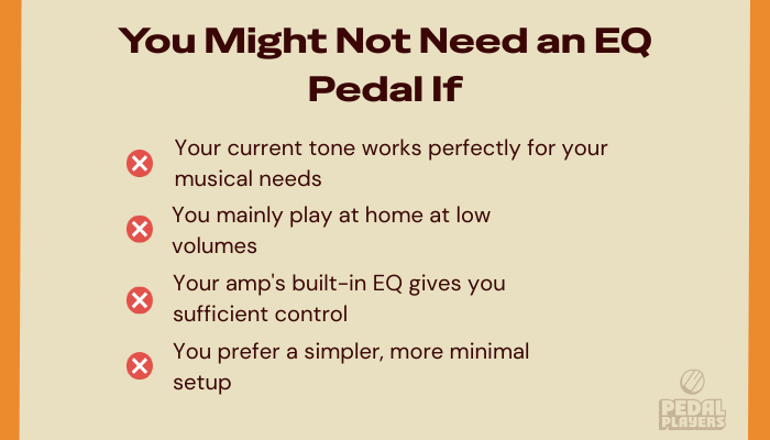 What Is an EQ Pedal? Guitar EQ Pedals Explained Simply 7 Infographic listing reasons you might not need a guitar EQ pedal.